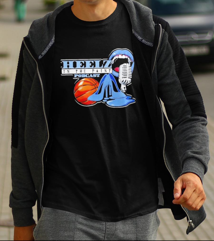 Heelz In The Paint Podcast Basketball Microphone Heels T-Shirt