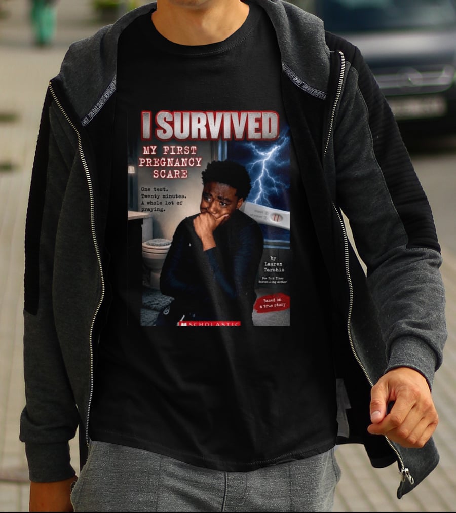 I Survived My First Pregnancy Scare One Test Twenty Minutes A Whole Lot Of Praying T-Shirt