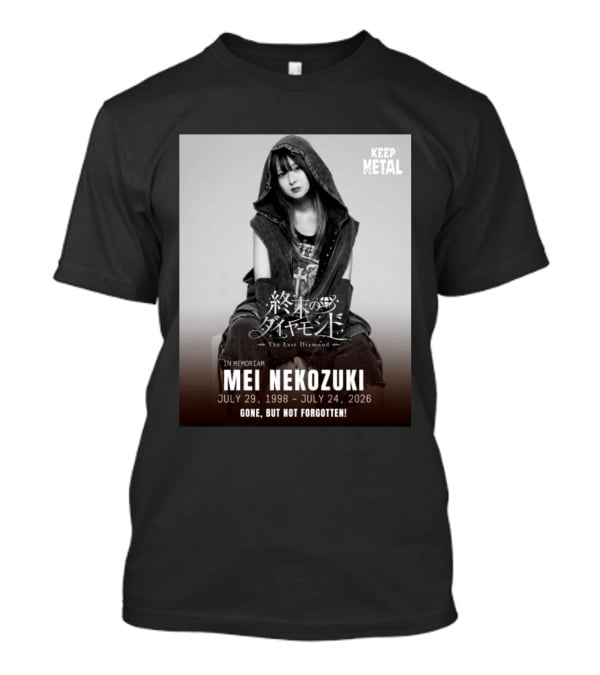 In Memoriam Mei Nekozuki The Last Diamond Keep Metal Gone But Not Forgotten July 29 1998 July 24 2026 T-Shirt