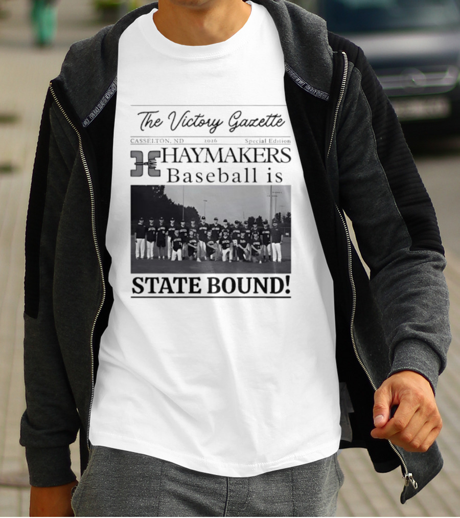 The Victory Gazette Casselton Haymakers Baseball State Bound 2026 Special Edition T-Shirt