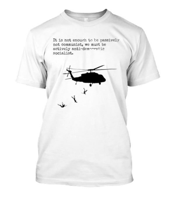 Satirical Anti Socialism Helicopter Ejection For Communists T-Shirt