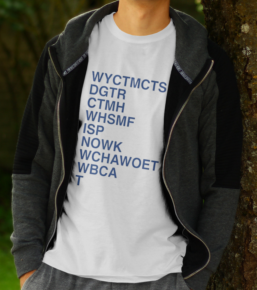 Wyctmcts Dgtr Ctmh Whsmf Isp Nowk Wchawoet Wbca T T-Shirt