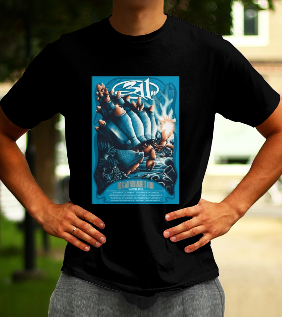 311 So Glad You Made It Tour Summer 2026 Concert Dates Locations T-Shirt