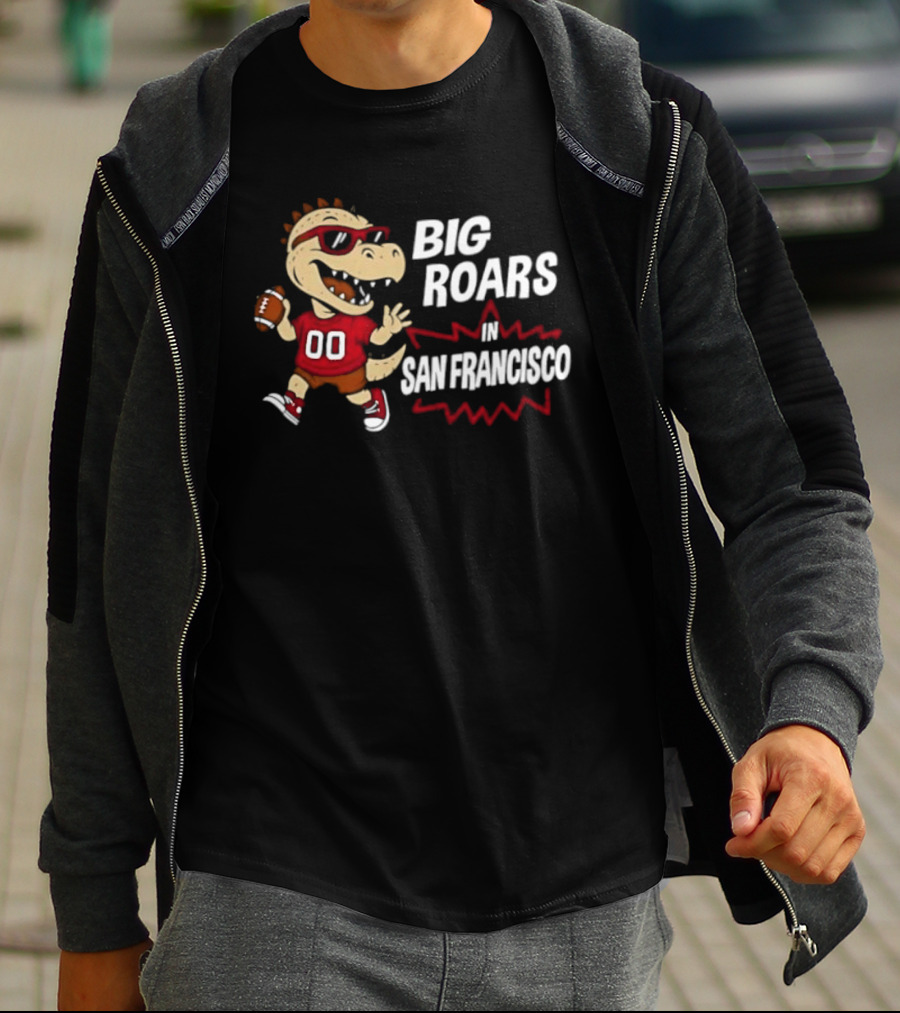 Big Roars In San Francisco 49ers Dinosaur Football Player Cartoon T-Shirt