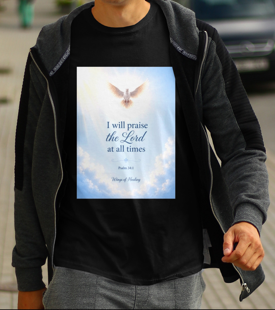 I Will Praise The Lord At All Times Psalm 34:1 Wings Of Healing Dove In Clouds T-Shirt