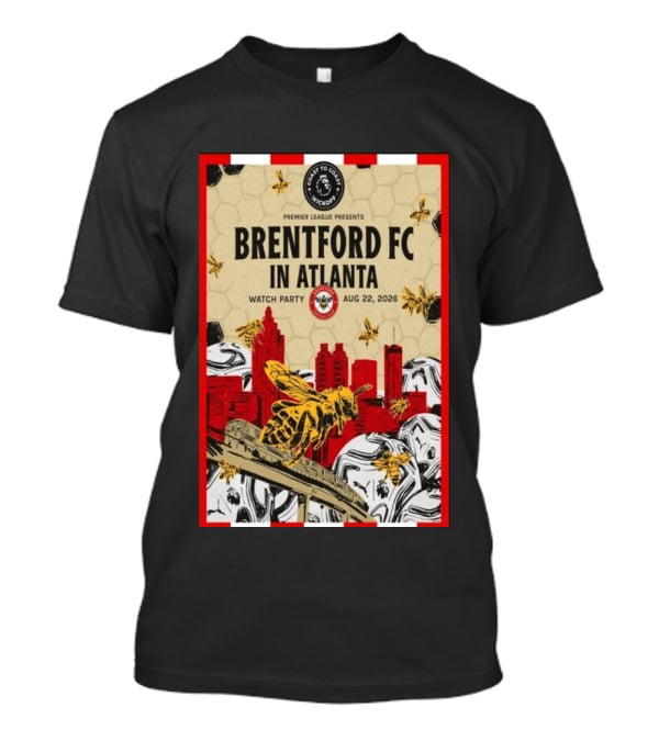 Brentford FC In Atlanta 2026 Party Premier League Coast To Coast Kickoff August 22 T-Shirt
