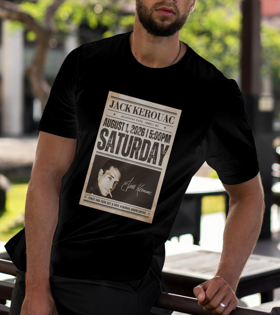 Jack Kerouac Lelacheur Park Lowell MA August 1 2026 Saturday 5PM Event T-Shirt