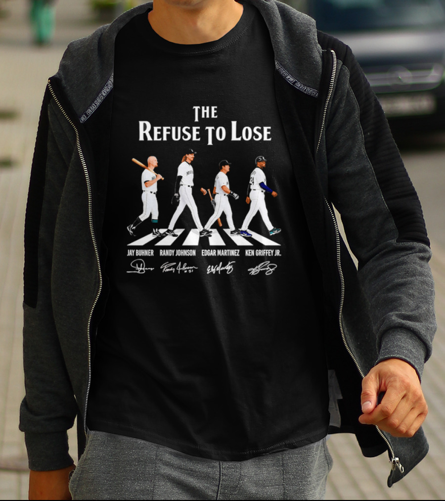 Seattle Mariners The Refuse To Lose Jay Buhner Randy Johnson Edgar Martinez Ken Griffey Jr T-Shirt