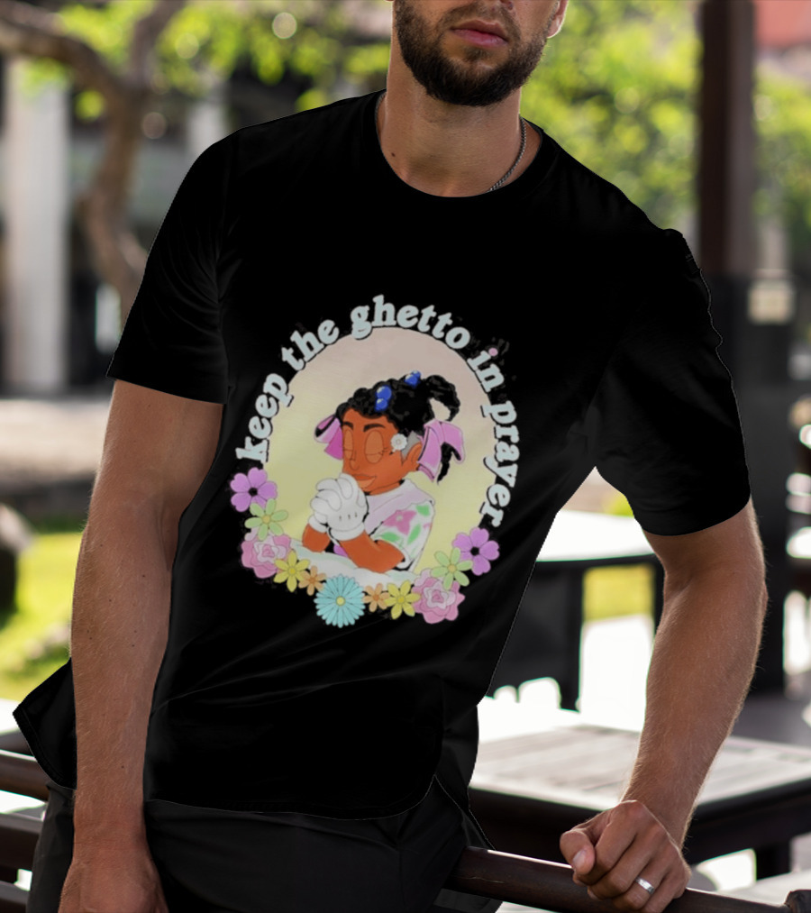 Keep The Ghetto In Prayer Illustration With Floral Accents T-Shirt