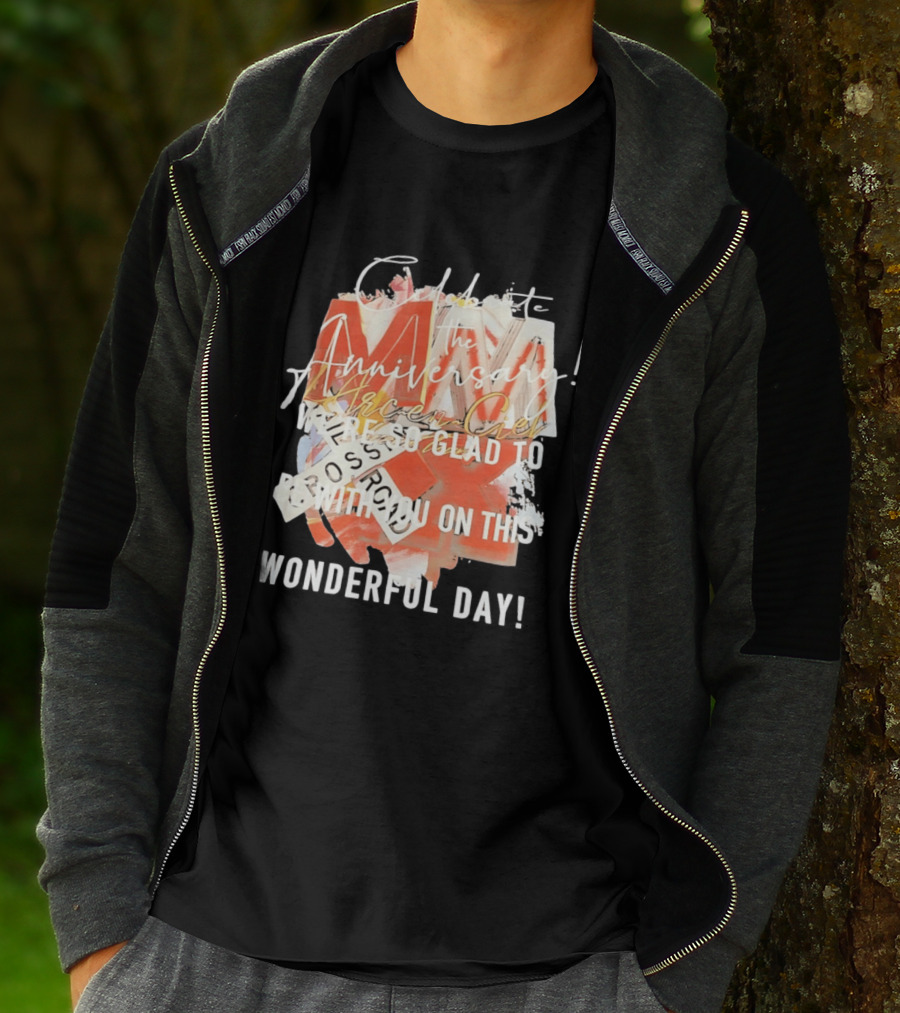 L'Arc En Ciel Celebrate The Anniversary We're So Glad To Be With You On This Wonderful Day T-Shirt