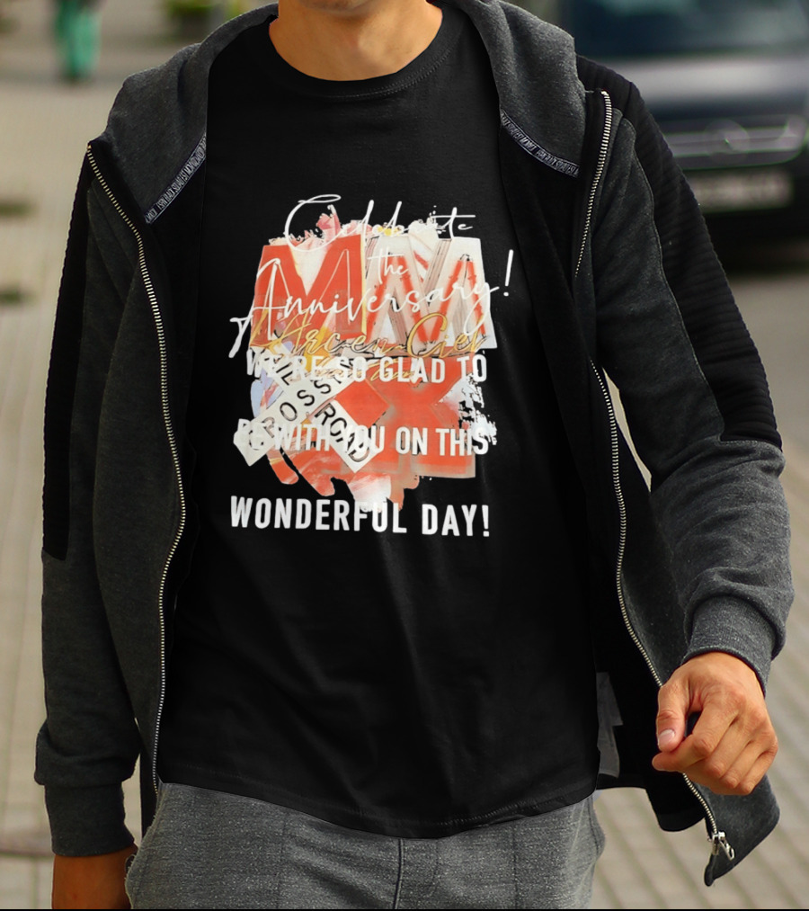 L'Arc En Ciel Celebrate The Anniversary We're So Glad To Be With You On This Wonderful Day T-Shirt