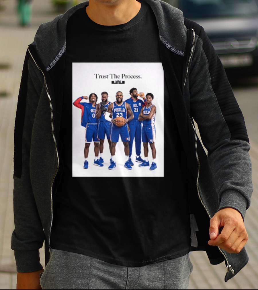 Philadelphia 76ers Trust The Process Lebron James Team Edition T-Shirt