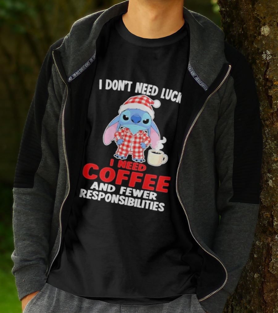 Stitch I Don't Need Luck I Need Coffee And Fewer Responsibilities Pajama Coffee T-Shirt
