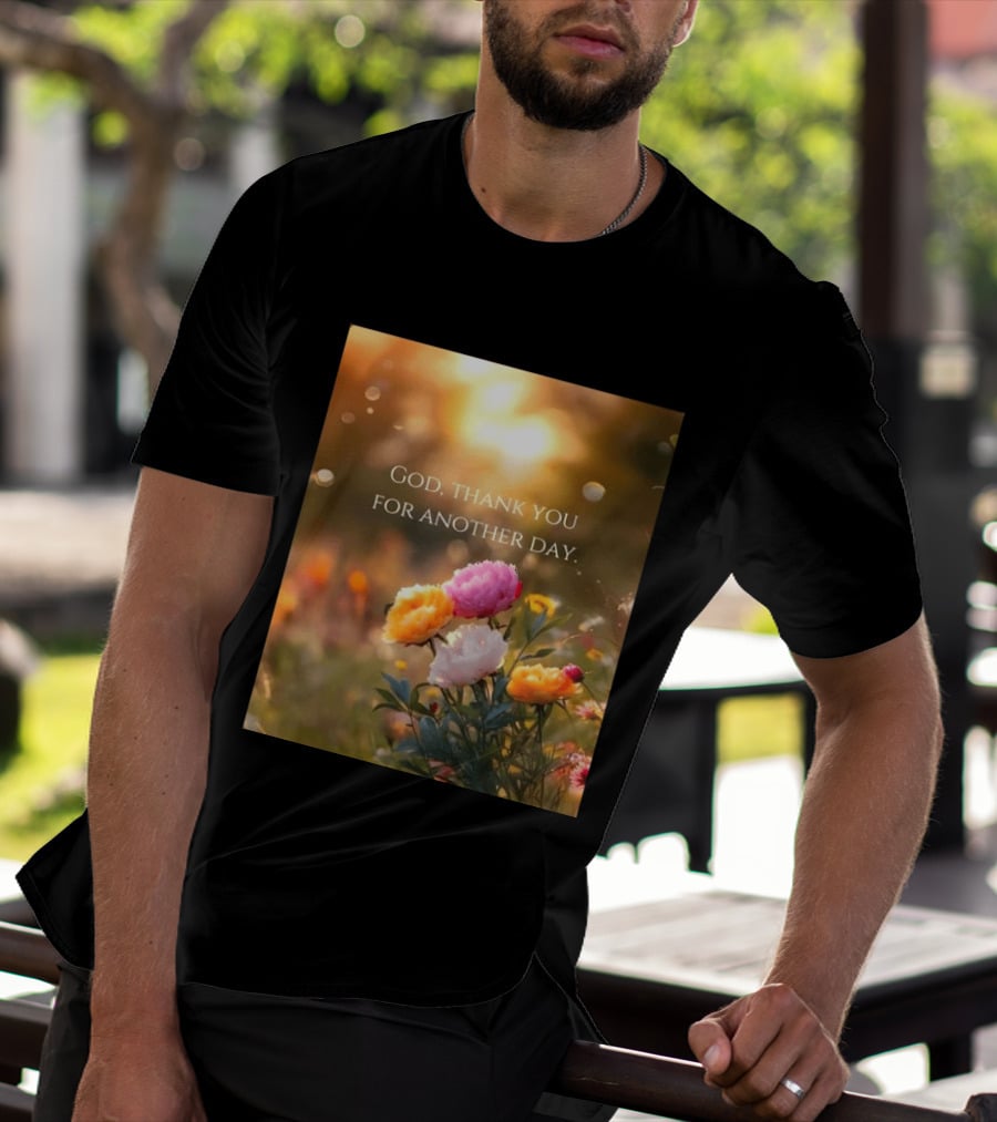 God Thank You For Another Day Flower Sunrise T-Shirt