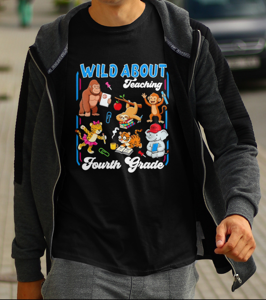 Wild About Teaching Fourth Grade With Fun Animal T-Shirt