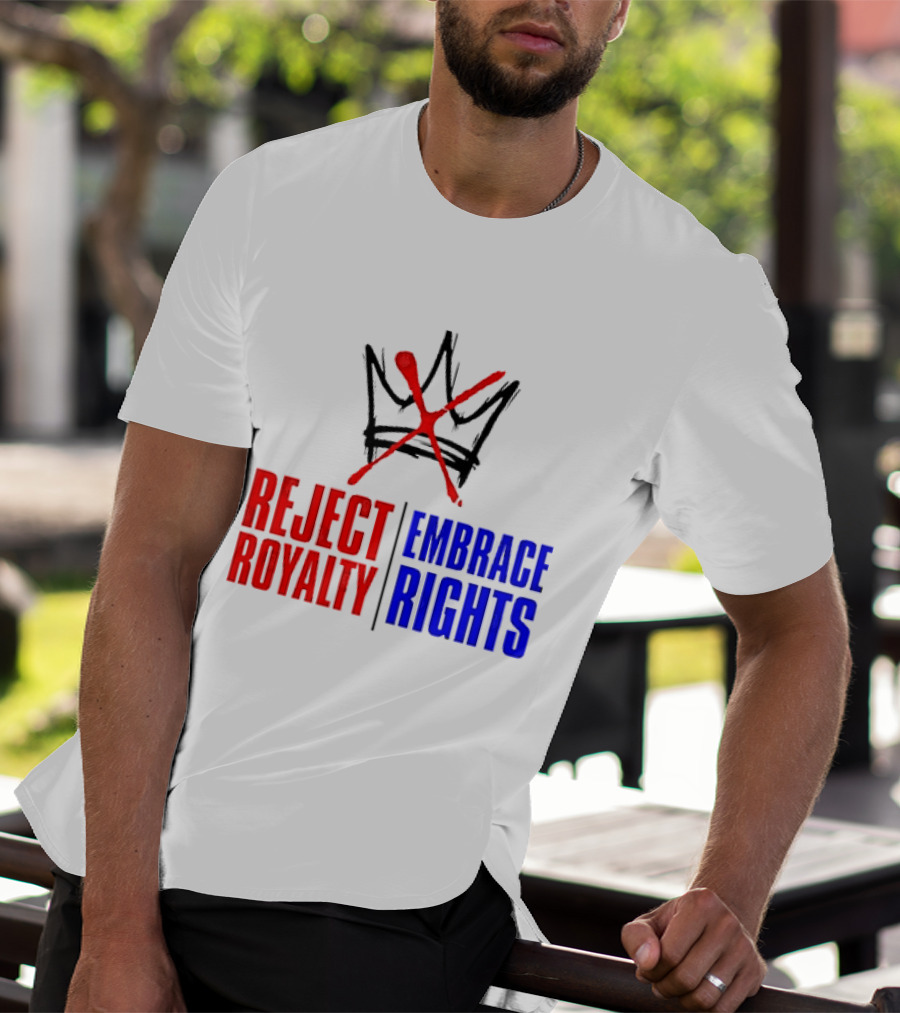 Reject Royalty Embrace Rights Protest Solidarity No Kings T-Shirt