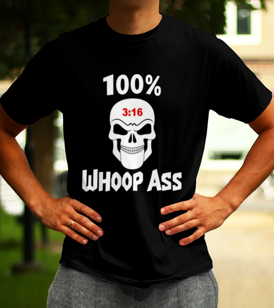 100 Percent Whoop Ass Skull 3:16 T-Shirt