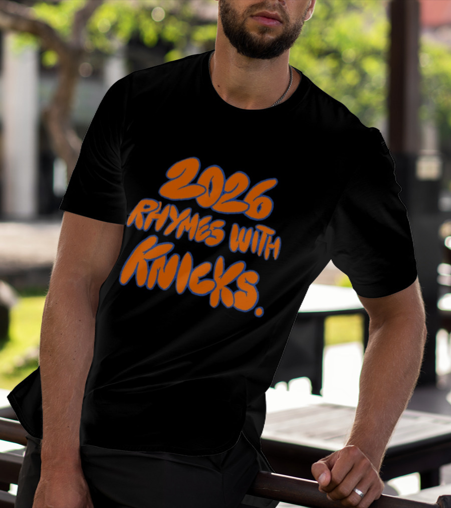 2026 Rhymes With Knicks T-Shirt