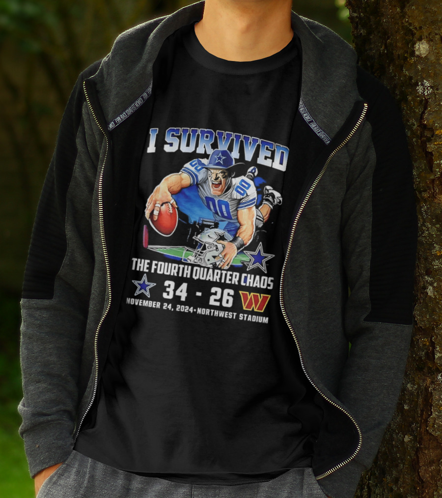 I Survived Dallas Cowboys The Fourth Quarter Chaos 34 26 November 24 Northwest Stadium T-Shirt