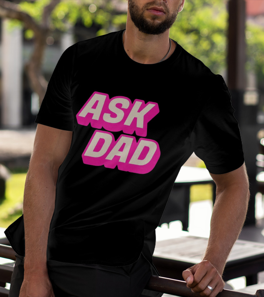 Ask Dad Pink Retro Font Pop Culture T-Shirt