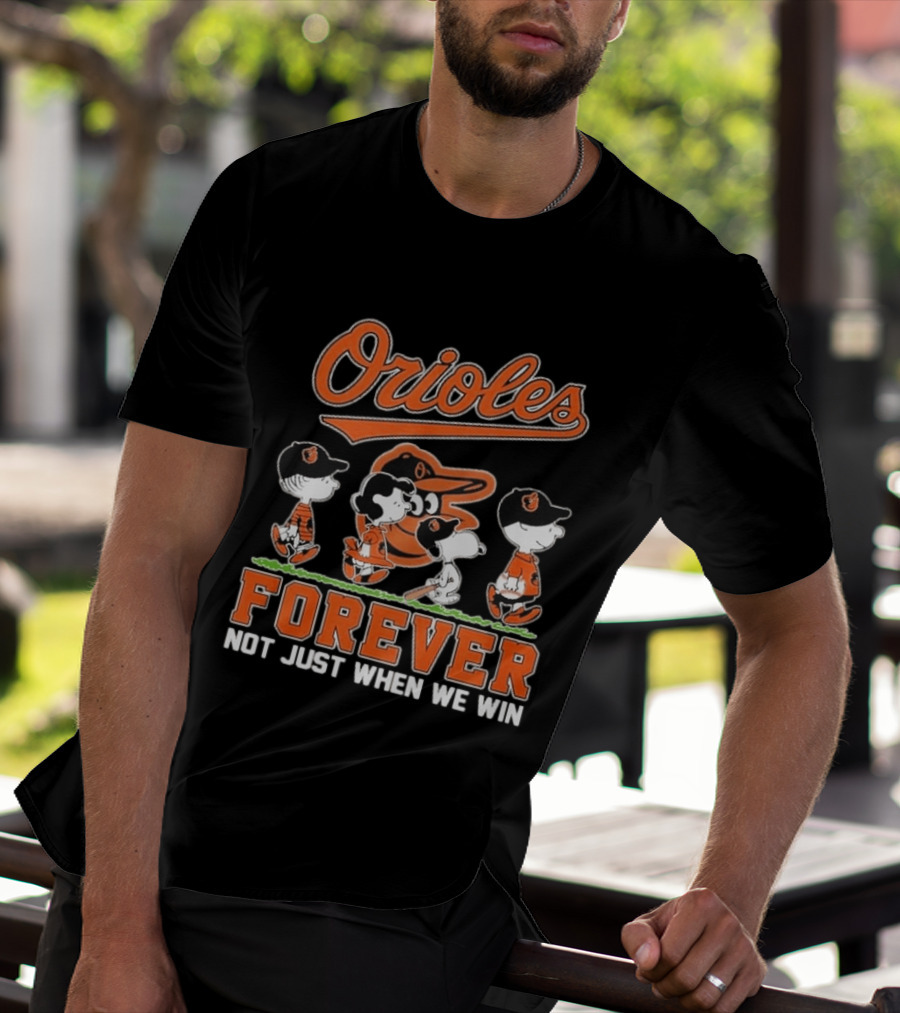 Orioles Forever Not Just When We Win Peanuts T-Shirt