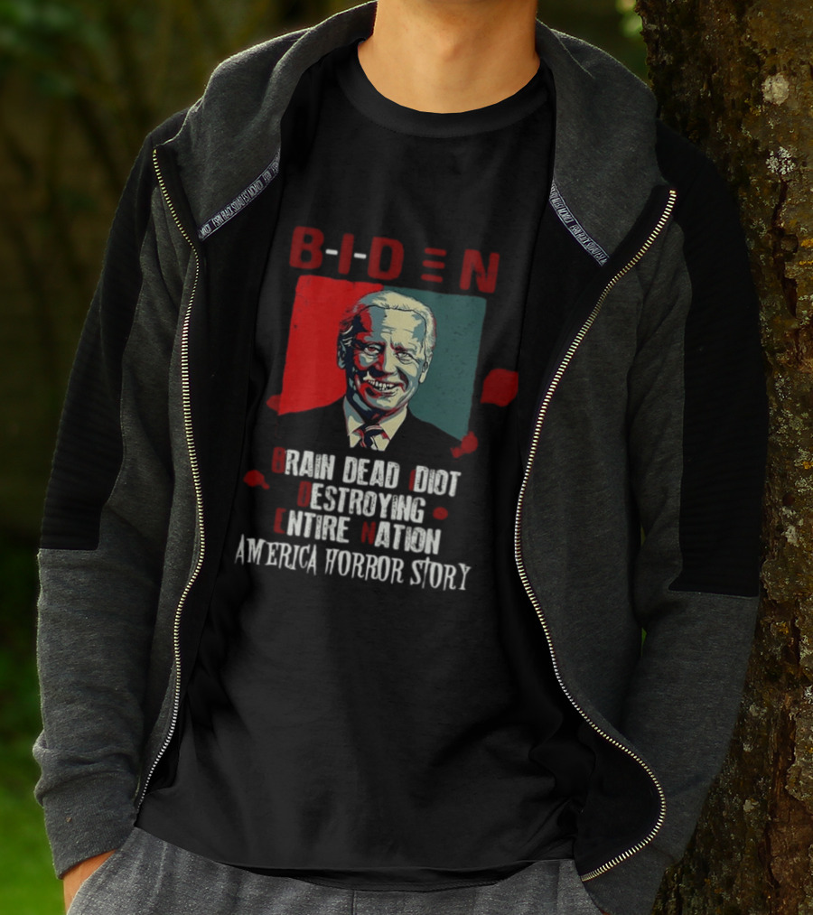 Biden Brain Dead Idiot Destroying Entire Nation America Horror Story T-Shirt