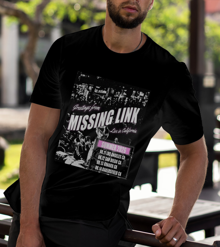 Greetings From Missing Link Summer 2026 Live In California Los Angeles San Diego Oxnard Bakersfield Tour Dates T-Shirt