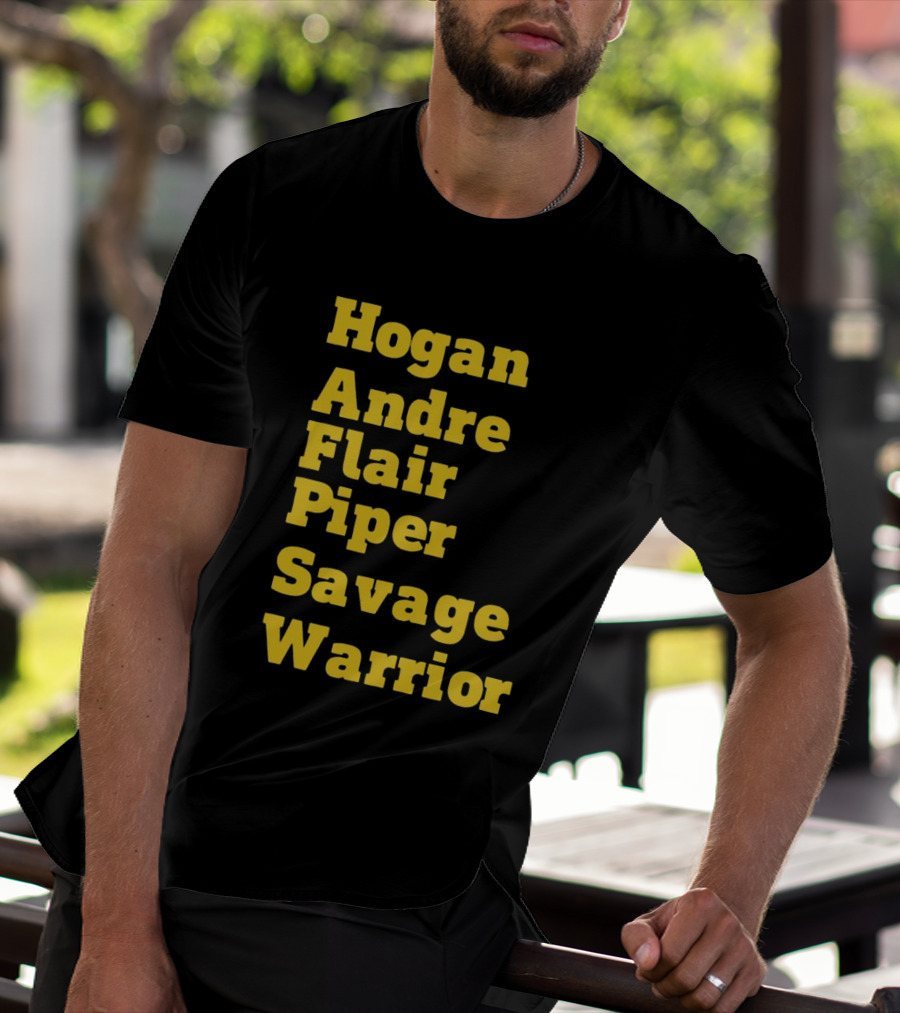 Hogan Andre Flair Piper Savage Warrior Legendary Wrestling T-Shirt