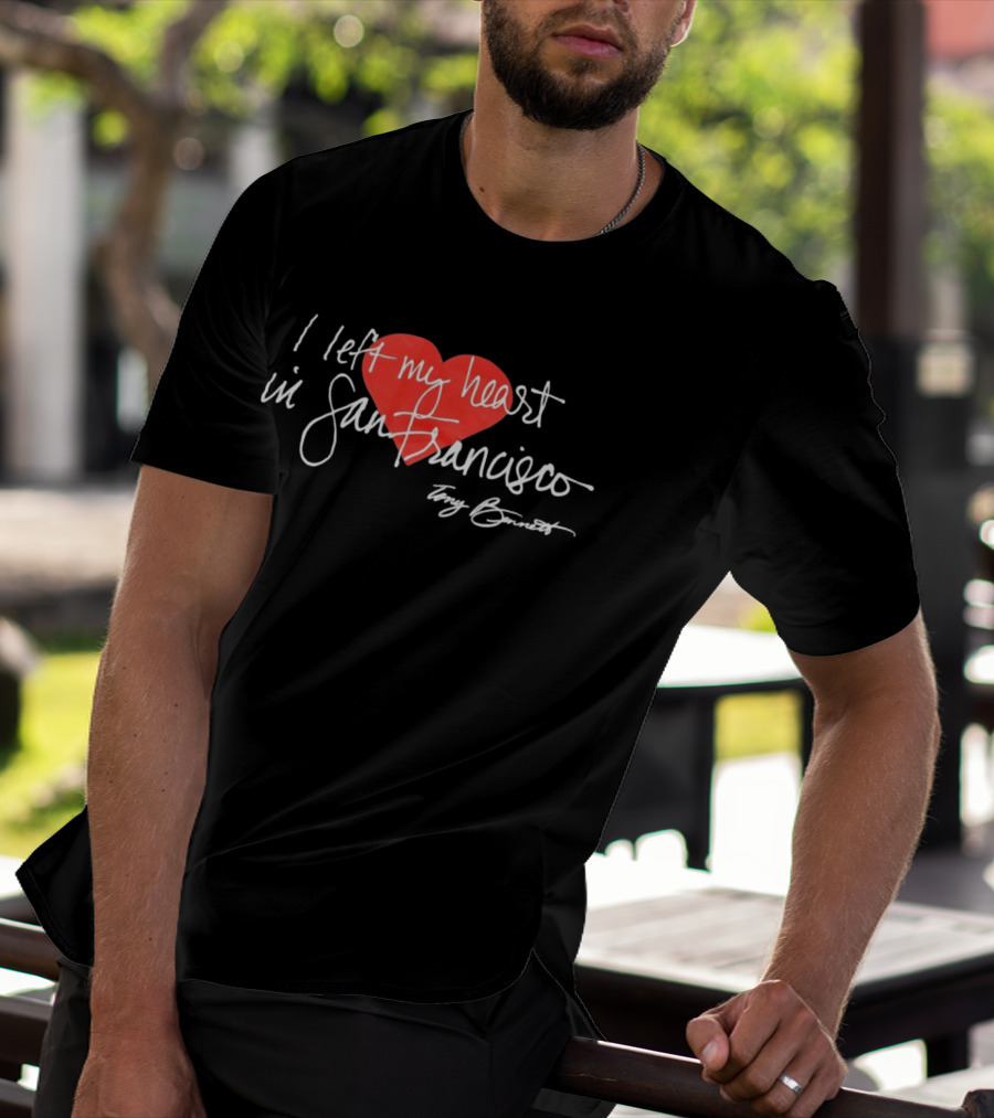 I Left My Heart In San Francisco Tony Bennett T-Shirt