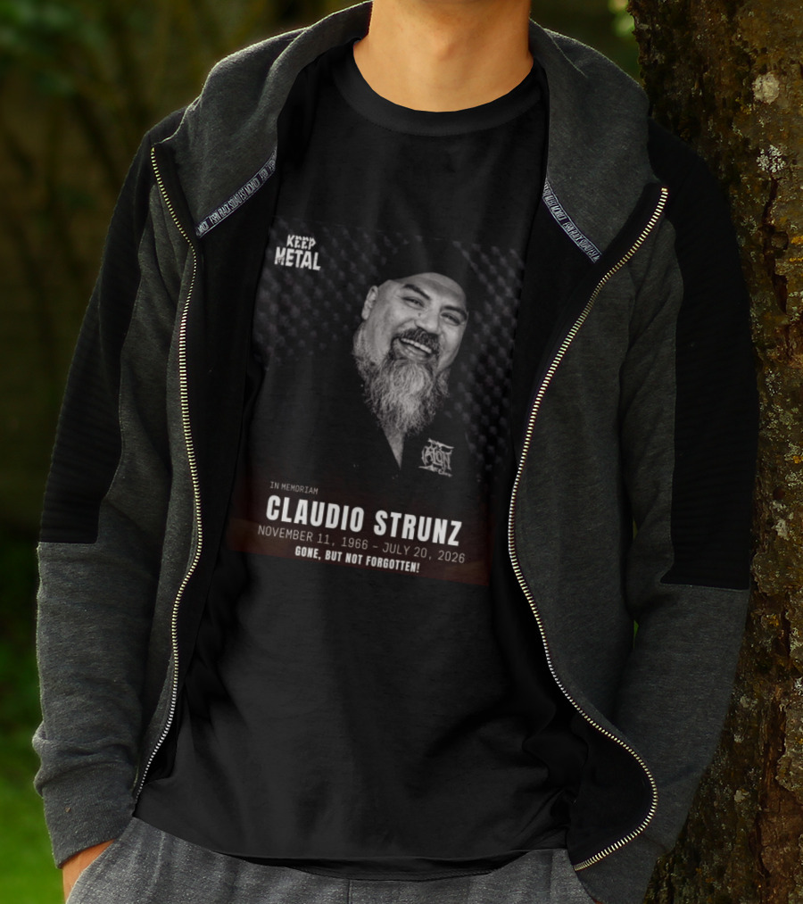 IN Memoriam Claudio Strunz Keep Metal November 11 1966 July 20 2026 Gone But Not Forgotten T-Shirt