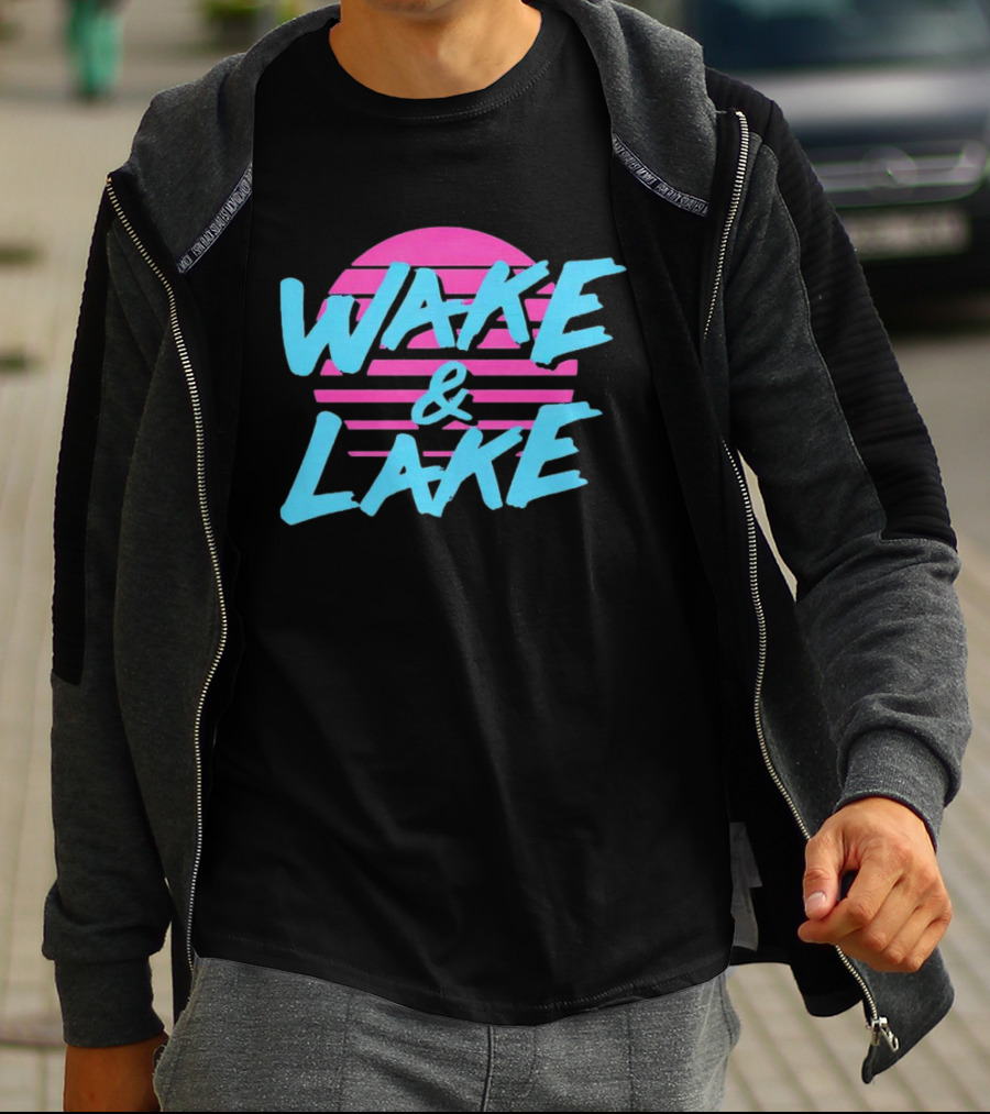 Wake And Lake All Season T-Shirt