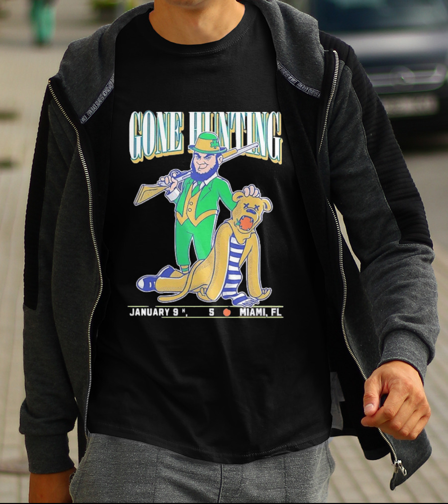 Notre Dame Fighting Irish Gone Hunting January 9 Miami FL T-Shirt