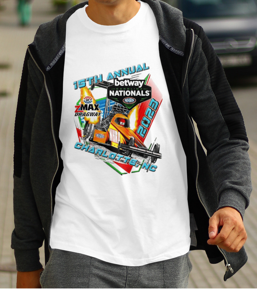 15th Annual Betway Carolina Nationals NHRA 2023 Charlotte NC Zmax Dragway T-Shirt