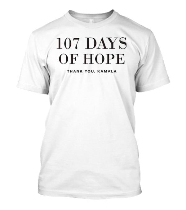 107 Days Of Hope Thank You Kamala T-Shirt