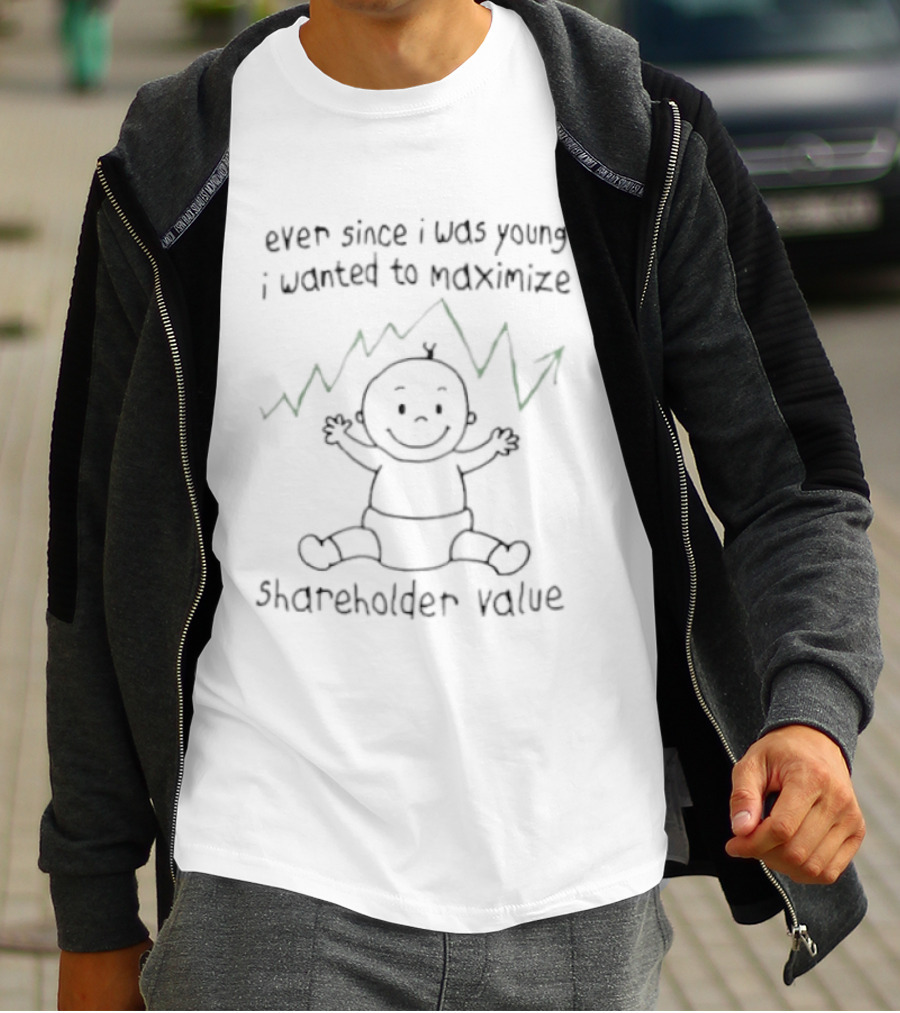 Ever Since I Was Young I Wanted To Maximize Shareholder Value Baby Drawing T-Shirt