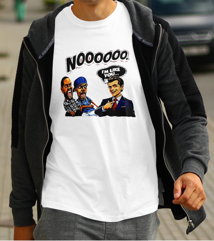 Gavin Newsom Meme NOOOO I'm Like You Political Reaction T-Shirt