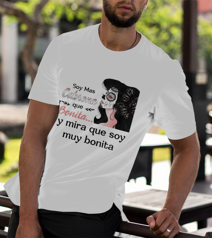 Soy Mas Cabrona Que Bonita Y Mira Que Soy Muy Bonita Girl Butterfly Image T-Shirt