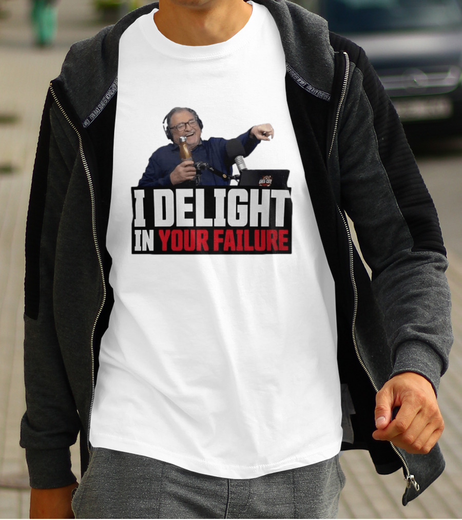 Greg Cote I Delight In Your Failure Podcast Humor T-Shirt