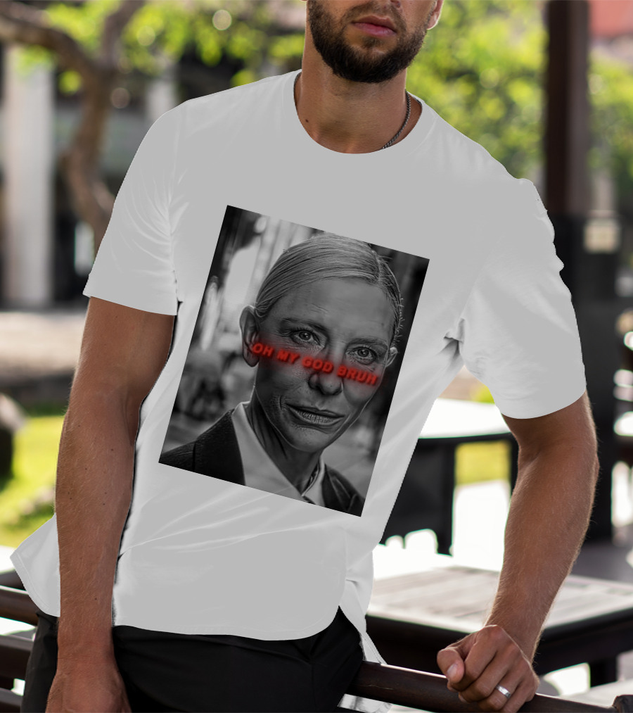 Cate Blanchett Oh My God Bruh Bold Red Text Face T-Shirt