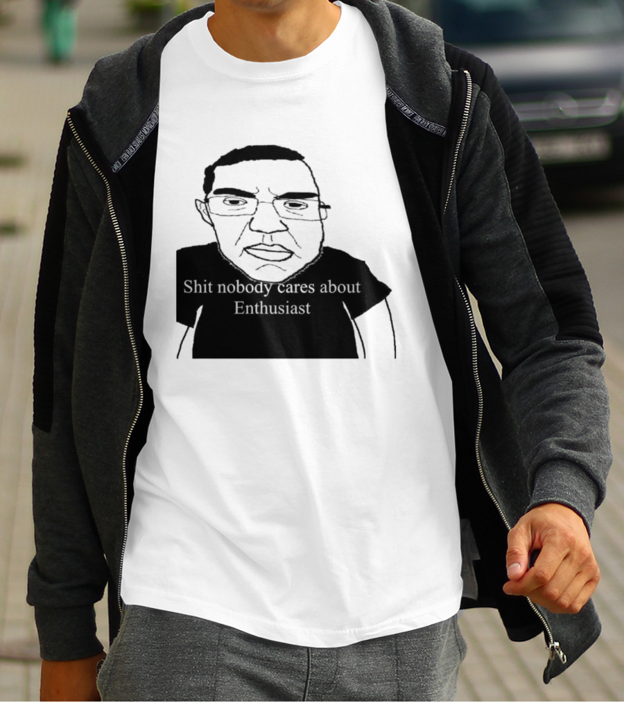 Shit About Enthusiast Drawing Style Humor T-Shirt