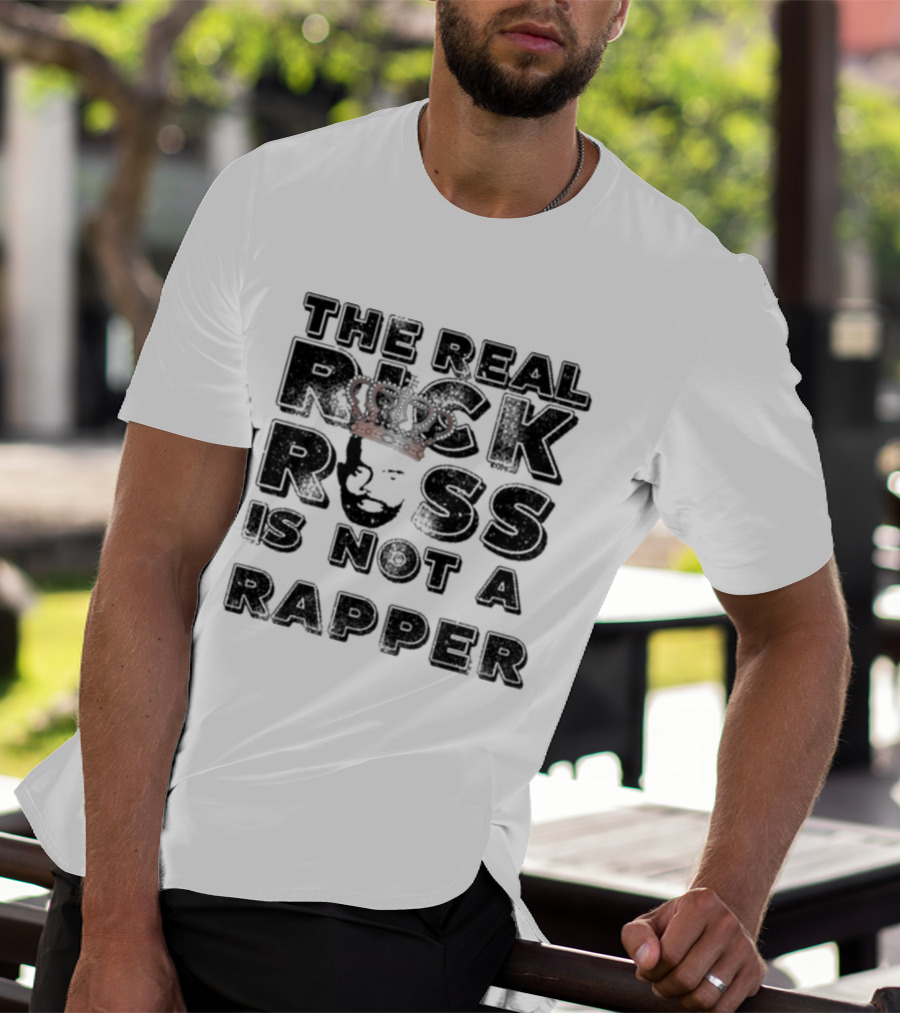 The Real Rick Ross Crown Portrait Is Not A Rapper T-Shirt