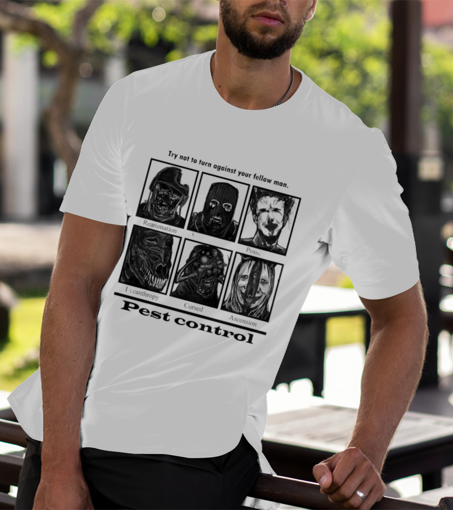 Try Not To Fear Against Your Fellow Man Horror Characters Pest Control T-Shirt