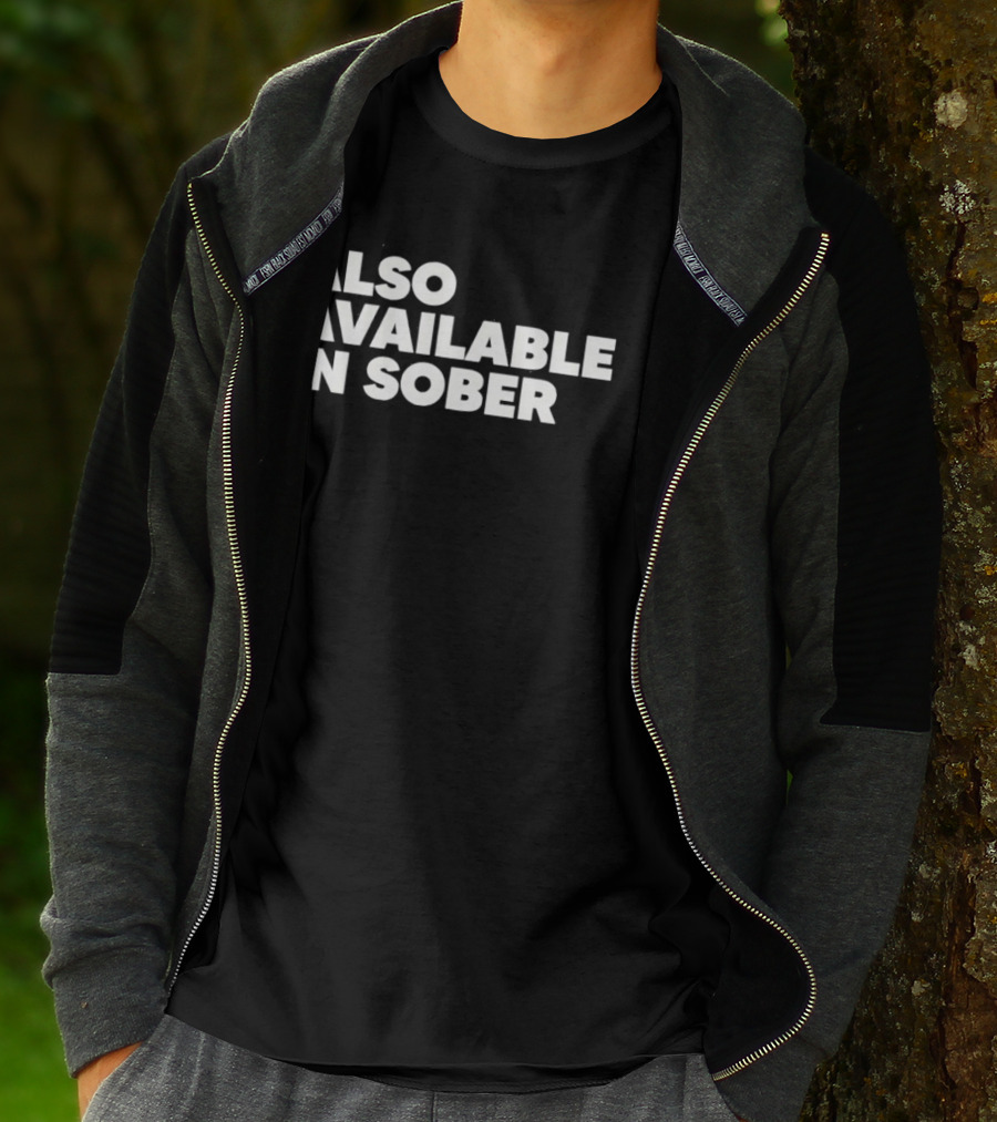 Also Available In Sober T-Shirt
