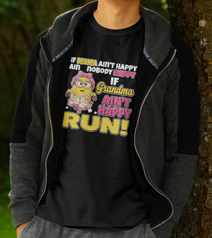 If Mama Ain't Happy Ain't Nobody Happy If Grandma Ain't Happy Run Minion Floral Dress T-Shirt