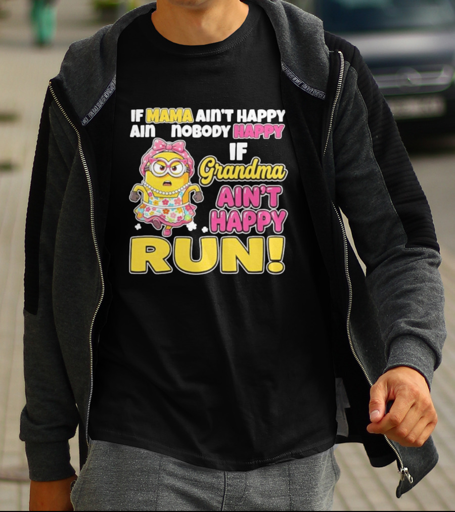 If Mama Ain't Happy Ain't Nobody Happy If Grandma Ain't Happy Run Minion Floral Dress T-Shirt