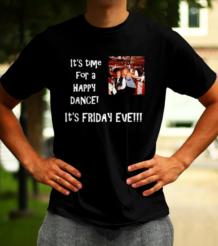 It's Time For A Happy Dance It's Friday Eve Retro Celebration T-Shirt