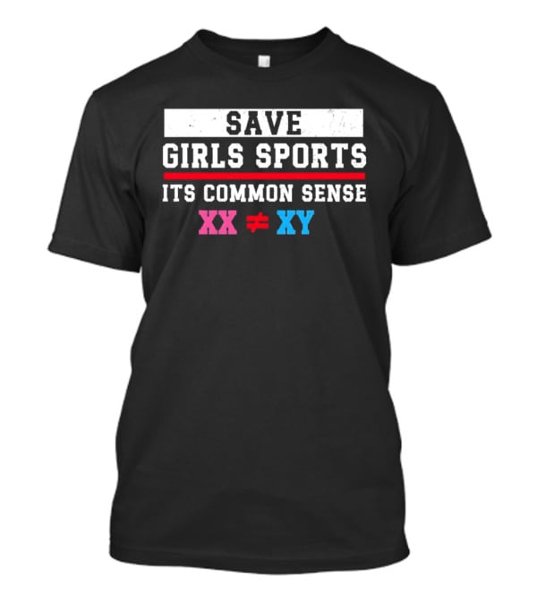 Save Girls Sports Its Common Sense XX Does Not Equal XY T-Shirt