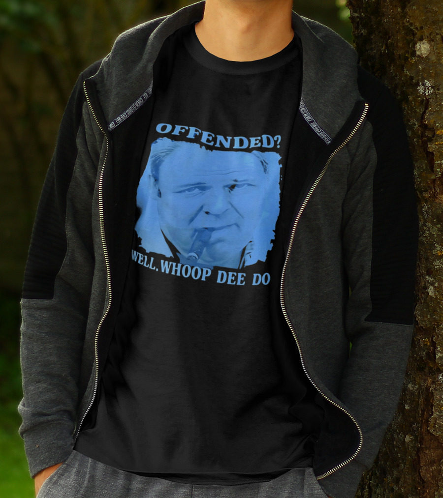 Offended Well Whoop Dee Do James Gandolfini T-Shirt