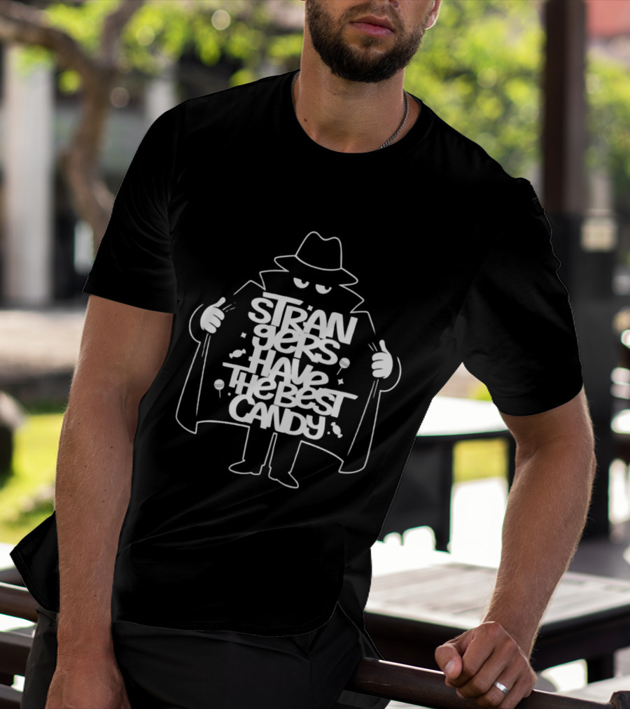 Strangers Have The Best Candy Stranger Danger Cloak Image T-Shirt