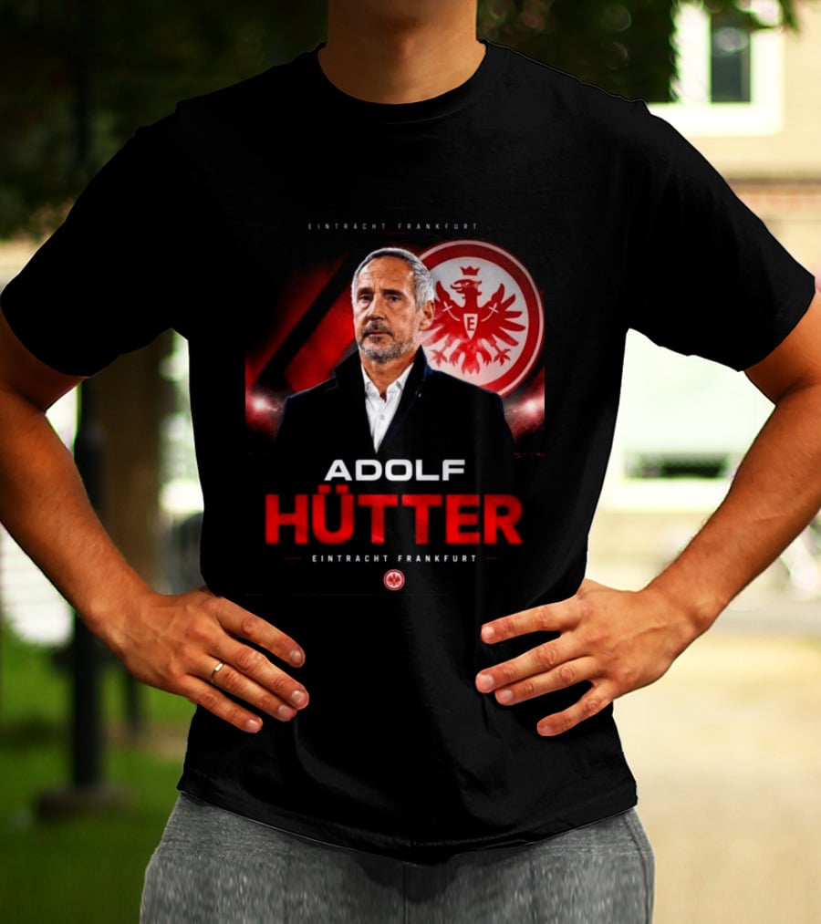 Eintracht Frankfurt Adolf Hütter T-Shirt